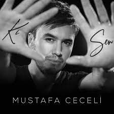Mustafa Ceceli Ki Sen Sarki Sozleri Sarkilar Sarki Sozleri Yeni Muzik