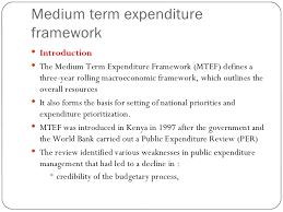 For more explanation on what else takes place. Medium Term Expenditure Frame Work Mtef