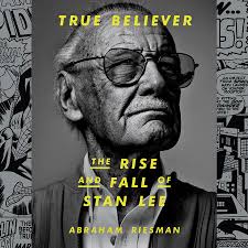  True Believer The Rise And Fall Of Stan Lee By Abraham Riesman 9780593135716 Penguinrandomhouse Com Books
