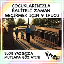 Cocuklarinizla Kaliteli Zaman Gecirmek Icin 9 Ipucu Psikon Cocuk Pedagogu Ergen Psikologu Konya Gelisim Psikolojisi Cocuk Evde Egitim