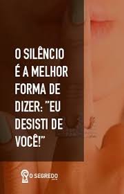 Cansei De Correr Atrás De Você O Silencio E A Melhor Forma De Dizer Eu Desisti De Voce Frases Indiretas Frases Frases Sentimentais