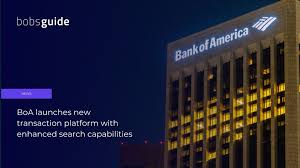 BoA launches new transaction platform with enhanced search capabilities |  bobsguide