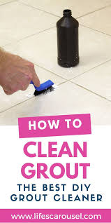 How To Clean Grout The Best Homemade Grout Cleaner Grout Cleaner Homemade Grout Cleaner Diy Grout