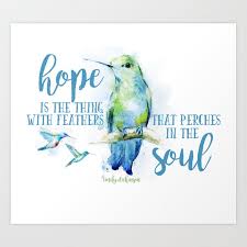 Shows that hope does a lot for you even in the worst situations. Hope Is The Thing With Feathers Meaning Www Fuelcellstore Com