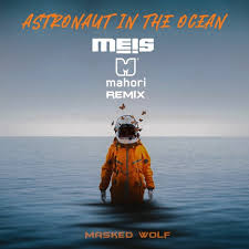 This track is not available in russian federation — learn more. Masked Wolf Astronaut In The Ocean Meis Mahori Remix Freedownload By Mahori Official