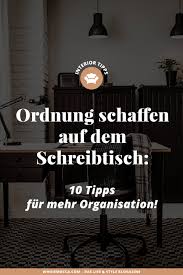 Ordnung Schaffen Auf Dem Schreibtisch 10 Tipps Fur Mehr Organisation Schreibtisch Ordnung Schaffen Und Aufgeraumter Schreibtisch