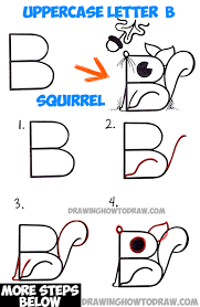 Learning letters is more fun when they're glittery and sparkly. How To Draw A Cartoon Squirrel From An Uppercase Letter B Drawing Tutorial For Kids How To Draw Step By Step Drawing Tutorials