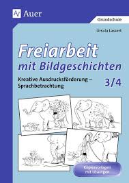 Klasse 1 klasse 2 klasse 3 klasse 4 klasse 5 klasse 6. Freiarbeit Mit Bildgeschichten Klasse 3 4 Grundschule Schulbuch 978 3 403 03702 6 Thalia