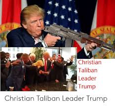 Check out all our blank memes. Christian Taliban Leader Trump Christian Taliban Leader Trump Politics Meme On Me Me