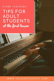 First, don't learn anything other than what you learned as a young pianist. The Perfect First Lesson With An Adult Piano Student Piano Student Adult Piano Piano Teaching