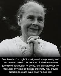 Ruth Gordon had a career that was as long as it was varied, spanning seven  decades of theater and film. She was a celebrated playwright and stage  actress long before she became