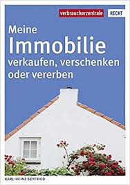 Entdecke 54 anzeigen für haus verschenken gratis kaufen zu bestpreisen. Meine Immobilie Verkaufen Verschenken Oder Vererben Reihe Recht Verbraucherzentrale Nrw Seyfried Karl Heinz Amazon De Bucher