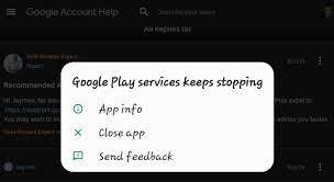 It gives me the option of submitting feedback and sometimes closing the app. How To Fix Google Play Services Keeps Stopping Regendus