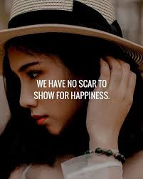 We Have No Scar To Show For Happiness Chuck Palanhiuk Instagram Quotes Scar Happy