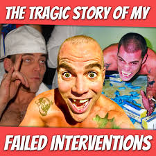 The Tragic Story of my Failed Interventions