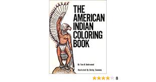 Story of the american revolution coloring book (dover history coloring book). The American Indian Coloring Book Coloring Books Underwood Tom B Simmons Shirley 9780935741025 Amazon Com Books