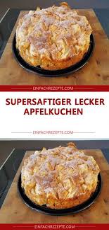 Supersaftiger Lecker Apfelkuchen Kuchen Rezepte Einfach Kuchen Und Torten Rezepte Kuchen
