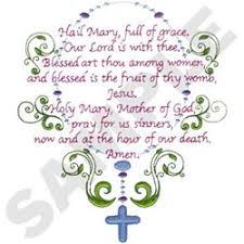 O god, whose only begotten son, by his life, death, and resurrection, has purchased for us the rewards of eternal life, grant, we beseech thee. Embellishments Embroidery Design Hail Mary Prayer From Dakota Collectibles