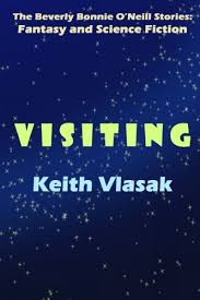 The forger (structural readers) by o'neill, robert: Visiting The Beverly Bonnie O Neill Stories Fantasy And Science Fiction Vlasak Keith 9781501014604 Amazon Com Books
