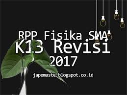 Materi fisika kelas xii kurikulum 2013 revisi 2017 semester 1. Rpp Fisika Kelas X Xi Dan Xii Sma Kurikulum 2013 K13 Revisi 2017 Jape Maste