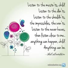 Listen To The Mustn Ts Child Listen To The Don Ts Listen To The Shouldn Ts The Impossibles Autism Awareness Quotes Shel Silverstein Poems Shel Silverstein