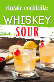 Whiskey Cocktails The Whiskey Sour Recipe Cocktail Recipes Easy Whiskey Sour Cocktail Recipes For A Crowd