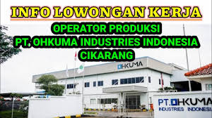 Loker Terbaru Hari ini PT. Ohkuma Industries Indonesia | Lowongan Kerja  hari ini - YouTube
