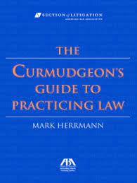 The curmudgeons guide to practicing law by mark herrmann and a great selection of related books, art and collectibles available now at abebooks.com. Read The Curmudgeon S Guide To Practicing Law Online By Mark Herrman Books