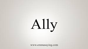 Any good middle name suggestions? How To Say Ally Youtube