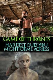 By lex goodman | mar. The Game Of Thrones Hardest Quiz You Might Come Across Hard Quiz Quiz Welcome To The Game