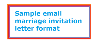 Check spelling or type a new query. Sample Email Marriage Invitation Letter Format Letter Formats And Sample Letters
