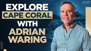 Cape Coral Real Estate Guide with Adrian Waring: 20 Years of Expertise!