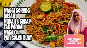 Maggi Goreng Basah Resepi Simple Mudah Dan Sedap Maggi Goreng Kari Maggi Goreng Recipe Lina Pg Youtube