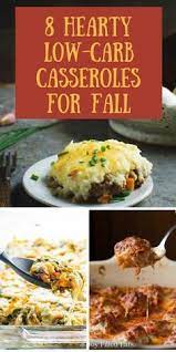 Hearty Low Carb Casseroles Recipe Low Carb Casseroles Low Carb Diet Healthy Eating
