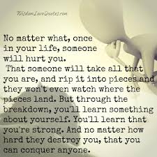 Quotes about someone you love hurting you. Once In Your Life Someone Will Hurt You Wisdom Love Quotes