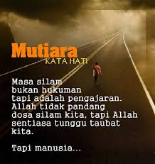 Di samping hamba yang penuh dosa, ada tuhan. Kata Mutiara Taubat