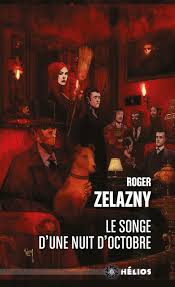 Le Songe D Une Nuit D Octobre Par Roger Zelazny Timothee Rey Litterature Fantastique Sf Horreur Leslibraires Ca
