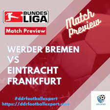 2 16.05.20 bun eintracht frankfurt b. Bundesliga Werder Bremen Vs Eintracht Frankfurt Dream11 Fantasy Football Prediction Preview And Sl Team Ddrfootballexpert Com