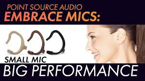Point Source EMBRACE Microphones: Small Mic, Big Performance