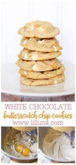 White Chocolate Butterscotch Chip Cookies Lil Luna Recipe In 2021 Cookies Recipes Chocolate Chip Butterscotch Chips Yummy Cookies