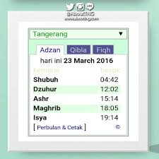 The maghrib call for prayer as it was broadcast on rtb3 hd on the 15th of may 2011. About Tangerang On Twitter Jadwal Sholat Untuk Tangerang Hari Ini 23 Maret 2016 Admin Titip Doa Untuk Tangerang Tercinta Ya Https T Co Lc627vbwtg