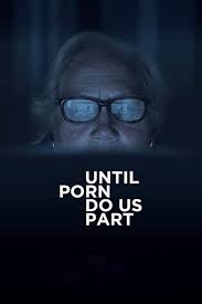 Until Porn Do Us Part | Movie 2018