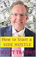 Amazon.com: How to Start a Side Hustle eBook : Transue, Scott: Tienda Kindle