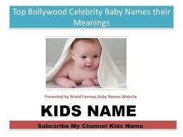 Looking for just the perfect name for your bundle of joy? Famous Bollywood Star Kids Name In Meaning Kids Name Kid Names Celebrity Baby Names Famous Babies