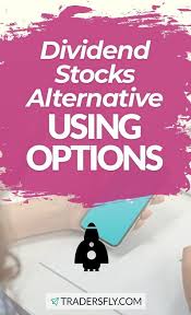 Dividend Alternative When Your Stock Does Not Pay A Dividend Using Options Covered Call Tradersf In 2020 Options Trading Strategies Dividend Dividend Investing