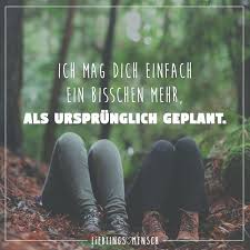 Ich Mag Dich Einfach Ein Bisschen Mehr Als Ursprunglich Geplant Visual Statements Spruche Zitate Zitate Schone Spruche Zitate