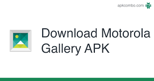 Updated on feb 3, 2021. Motorola Gallery Apk 530036 Android App Download