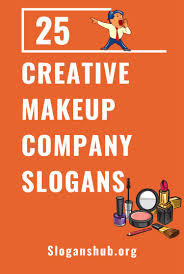 25 Creative Makeup Company Slogans Makeup Companies Company Slogans Creative Makeup