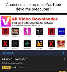 Apareceu isso no meu YouTube devo me preocupar? All Video Downloader Best  adult video downloader software