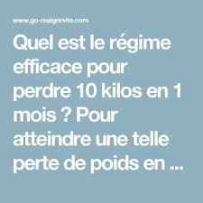 Quel Est Le Regime Efficace Pour Perdre 10 Kilos En 1 Mois Pour Atteindre Une Telle Perte De Poids En Aussi Peu De Temps Vous D Calorie Diet Daily Diet Diet